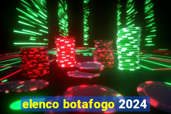 elenco botafogo 2024